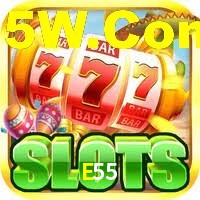 E55,E55 Bet